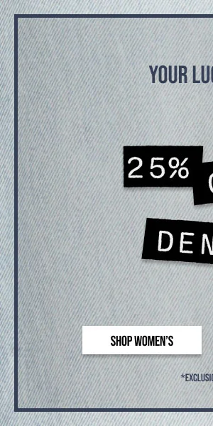 Your Lucky Pair 25% off Denim Shop Women's