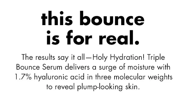 91% said skin feels plumper, softer, and more supple immediately after use