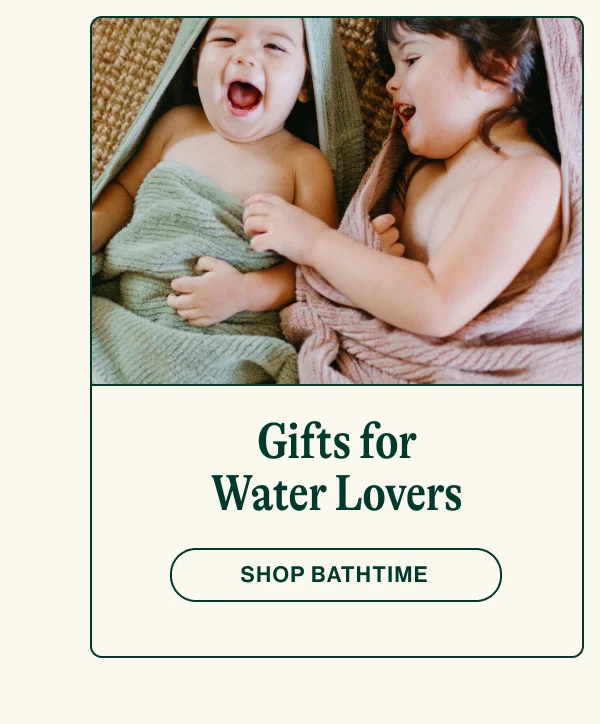 Gifts for Water Lovers. Shop Bathtime