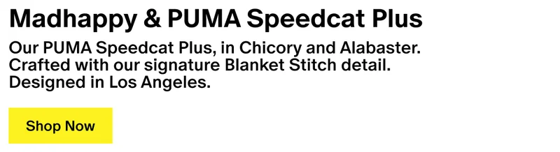 Madhappy & PUMA Speedcat Plus - Our PUMA Speedcat Plus, in Chicory and Alabaster. Crafted with our signature Blanket Stitch detail. Designed in Los Angeles.
