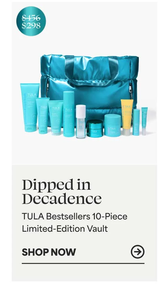 Dipped in Decadence TULA Bestsellers 10-Piece Limited-Edition Vault(SRP: $298, VALUE: $456 (35% savings)