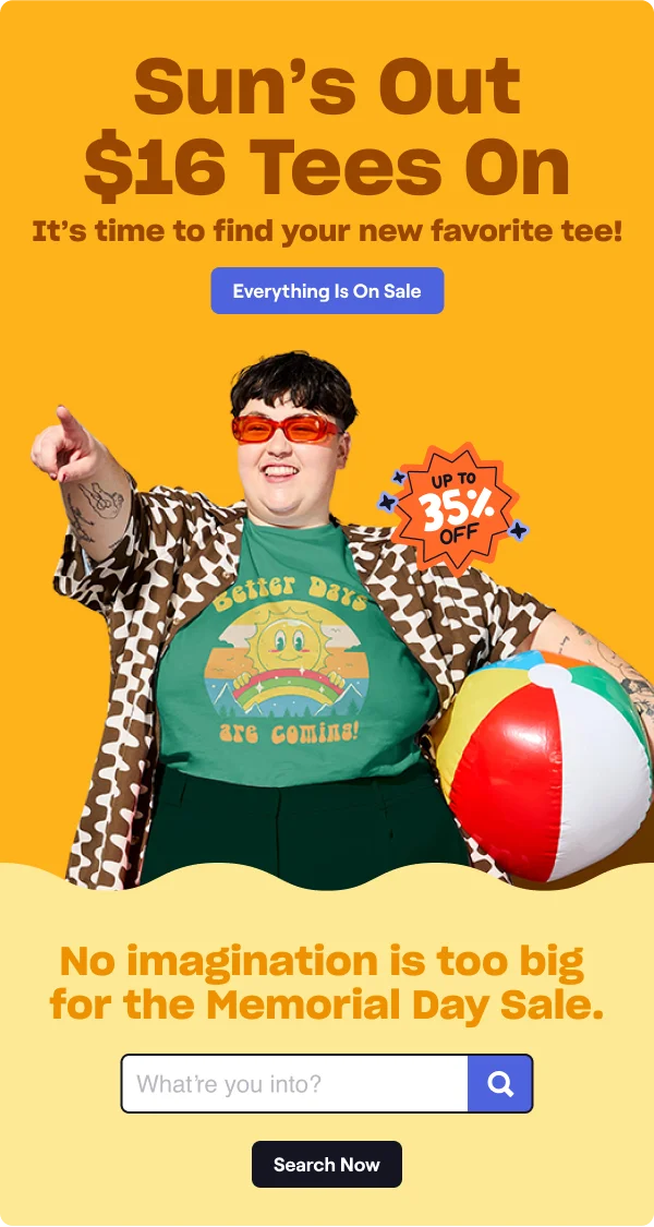 Sun's Out $16 Tees On