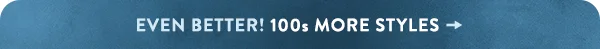 even better 100s more styles
