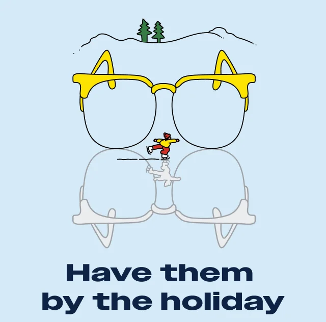 Have them by the holiday