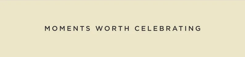 Moments Worth Celebrating