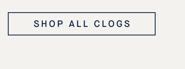 SHOP ALL CLOGS