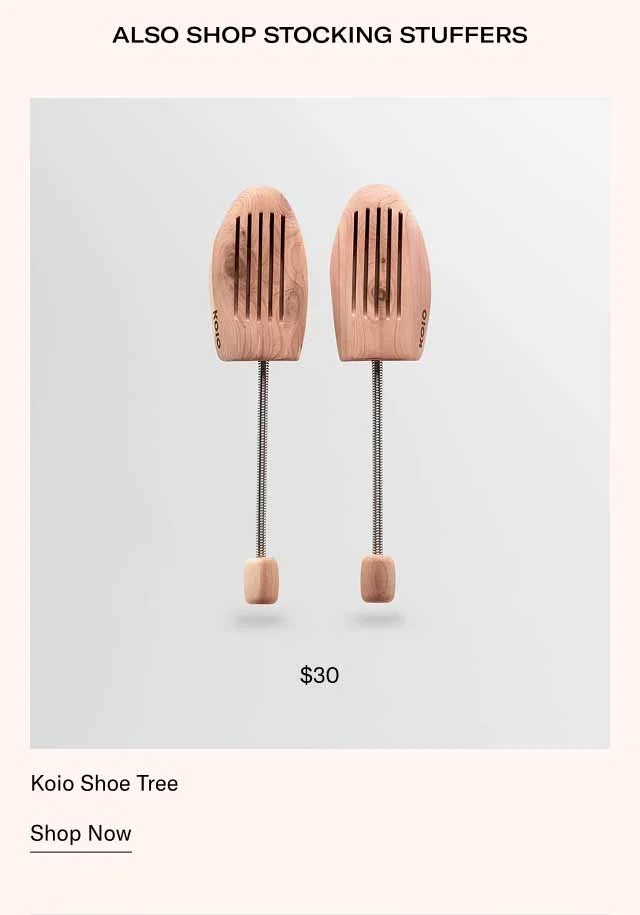 Koio Shoe Tree. Shop Now