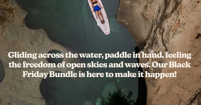 Gliding across the water, paddle in hand, feeling the freedom of open skies and waves.  Our Black Friday Bundle is here to make it happen!