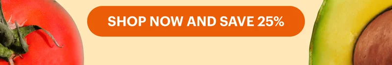 SHOP NOW & SAVE 25%