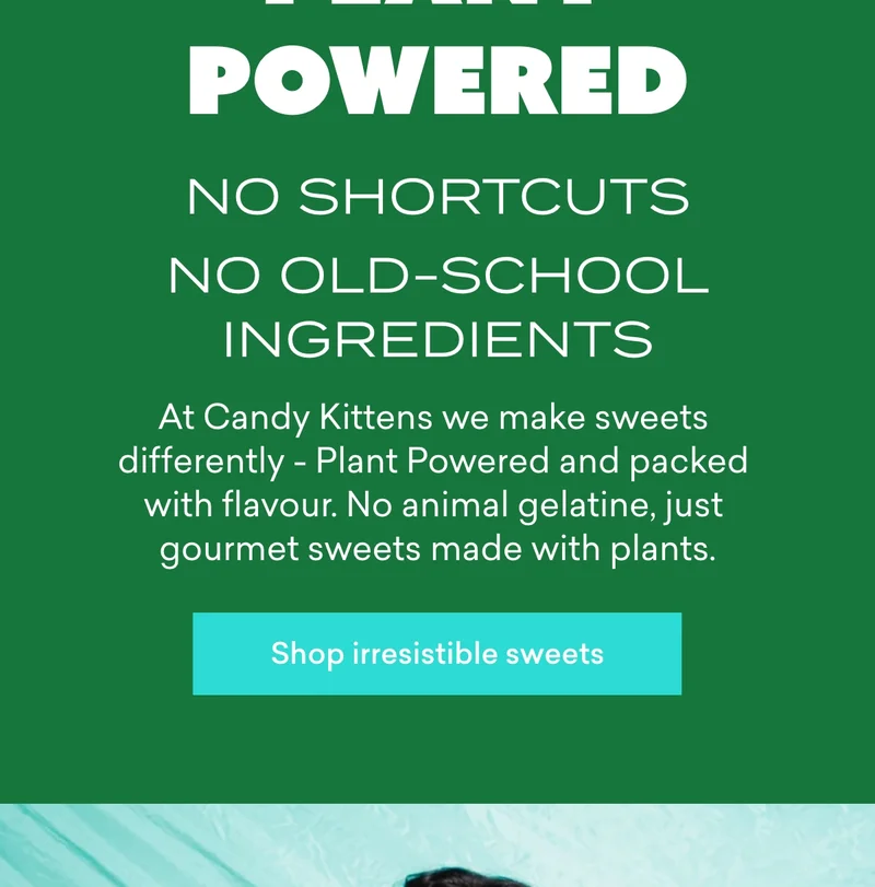 At Candy Kittens we make sweets differently - Plant Powered and packed with flavour. No animal gelatine, just gourmet sweets made with plants.