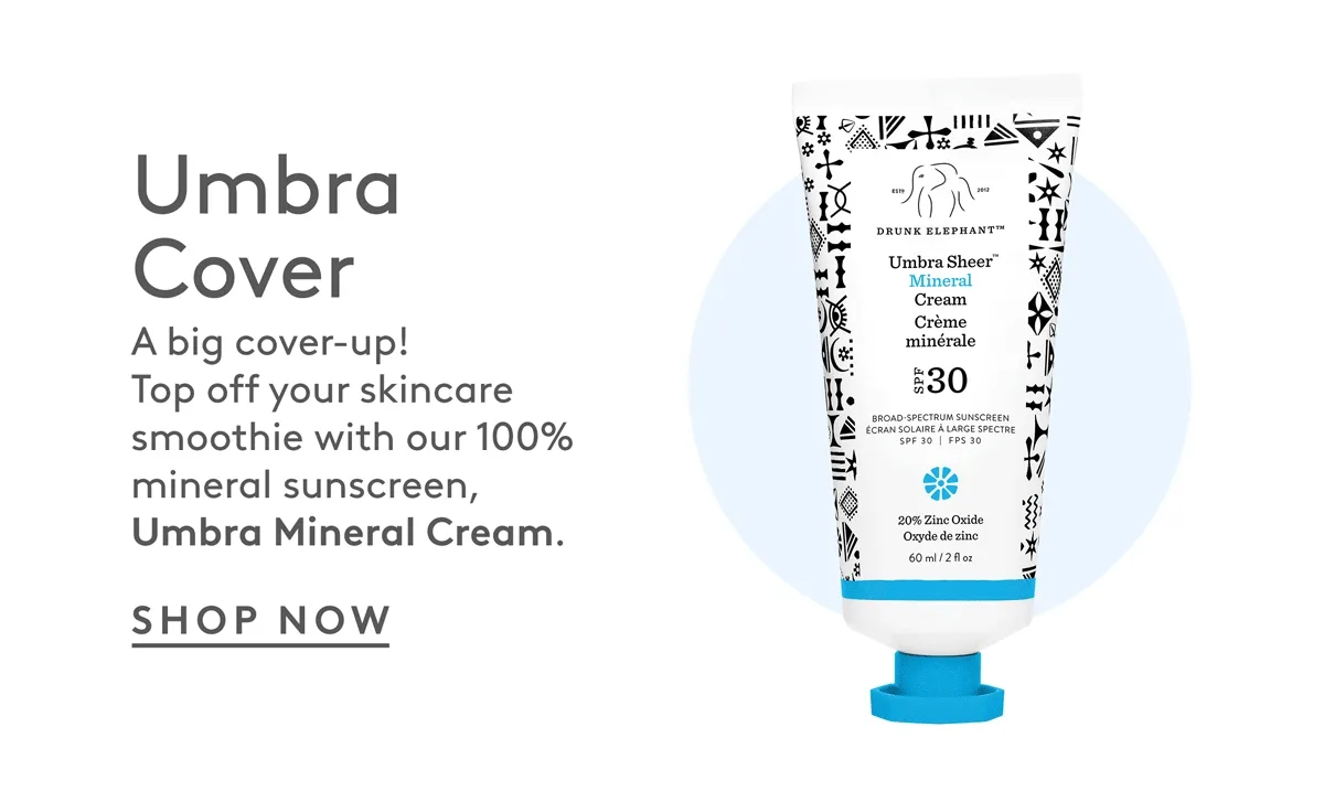 Top off with Umbra Mineral Sunscreen