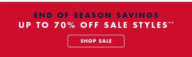 End of season savings                                            Up to 70% off sale styles**
