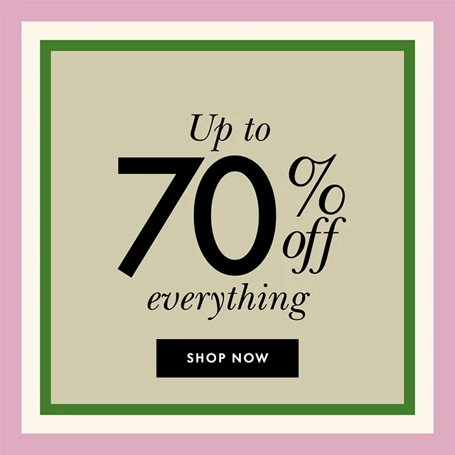 Up to 70% off everything Shop Now