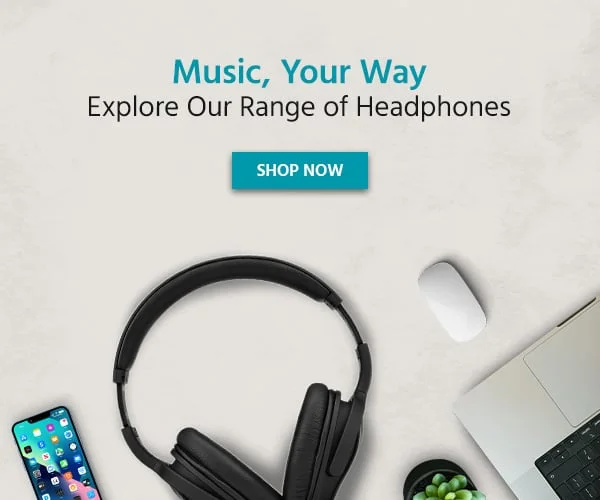 Music Your Way. Explore Our Range of Headphones. Shop Now.