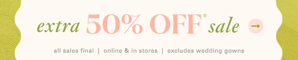 extra 50% Off* sale