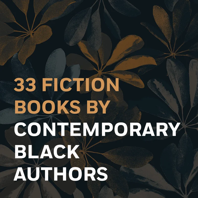 33 Fiction Books by Contemporary Black Authors