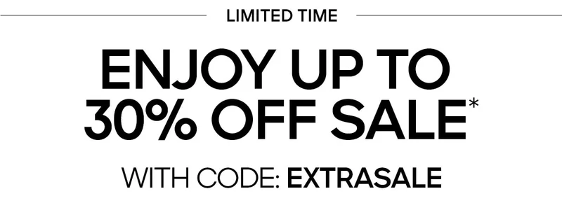 LIMITED TIME ENJOY UP TO 30% OFF SALE* WITH CODE:discount code