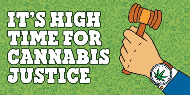 Text reads: It's high time for cannabis justice