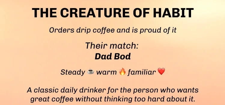 THE CREATURE OF HABIT. Their match: Dad Bod