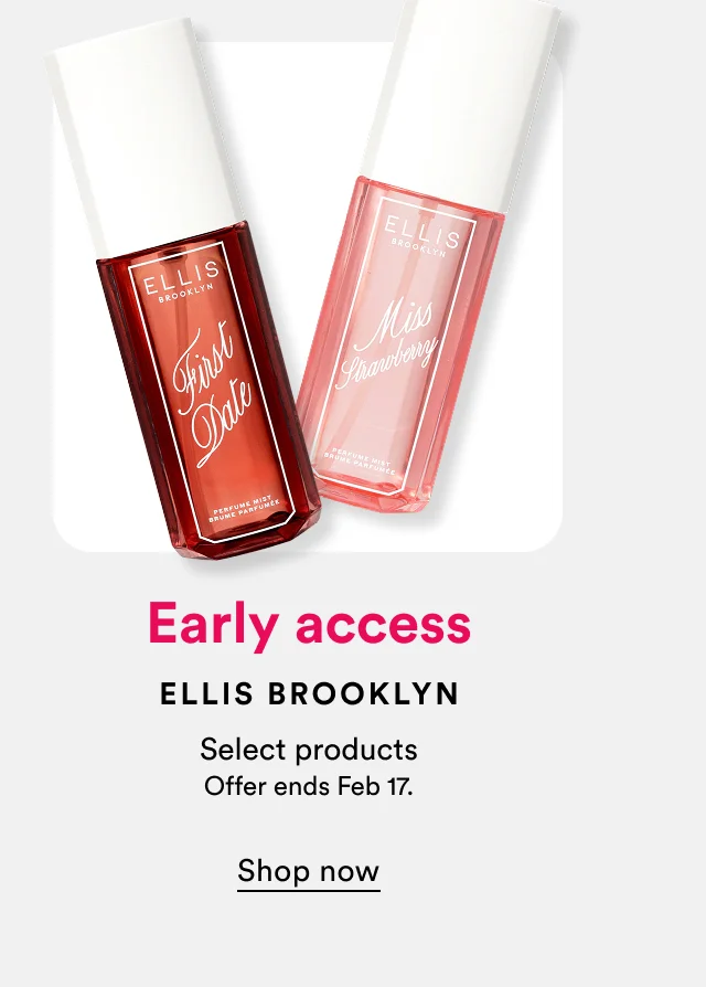 Early Access | Ellis Brooklyn | Select products | Offer ends Feb 17