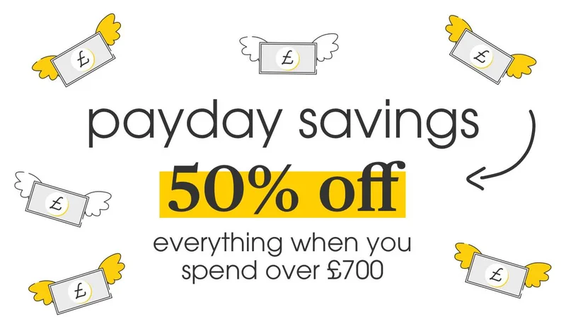 Payday savings - 50% off £700