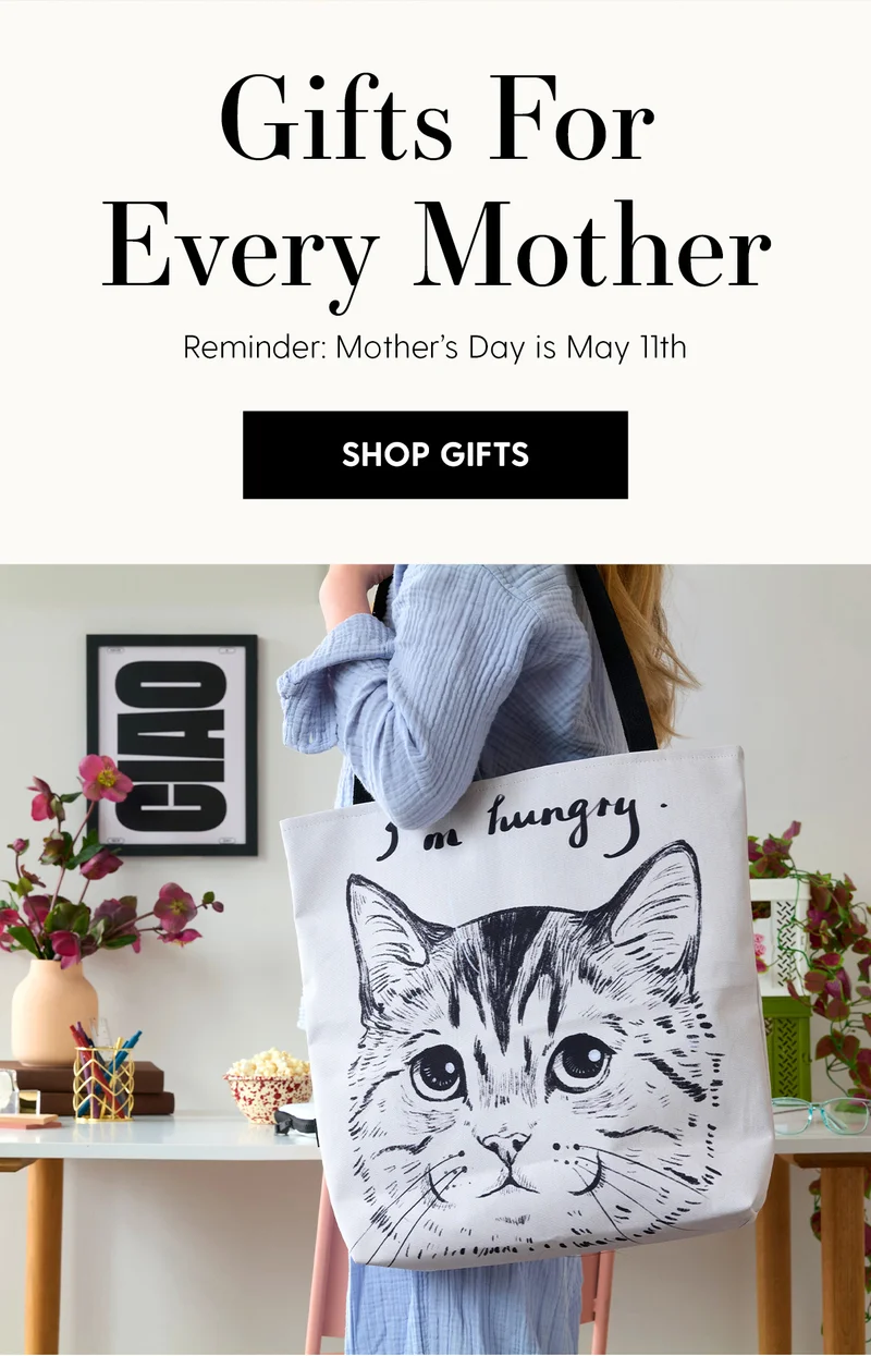 Gifts For Every Mother | Reminder: Mother's Day is May 11th | Shop Gifts