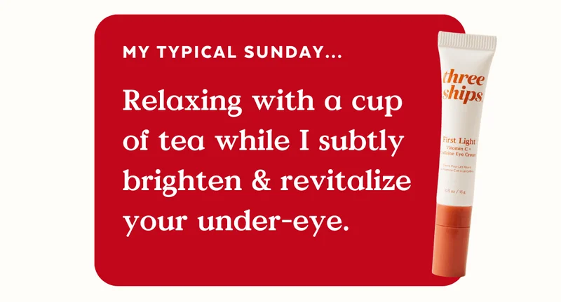My typical Sunday... Relaxing with a cup of tea while I subtly brighten and revitalize your under-eye, prepping you for a glowing week.