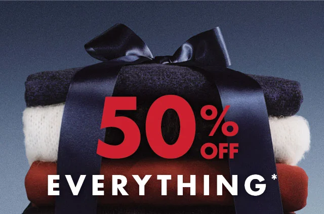 50% off everything*