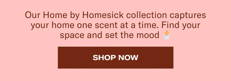 Our Home by Homesick collection captures your home one scent at a time. Find your space and set the mood | Shop Now