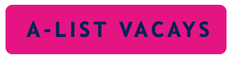 A-LIST VACAYS