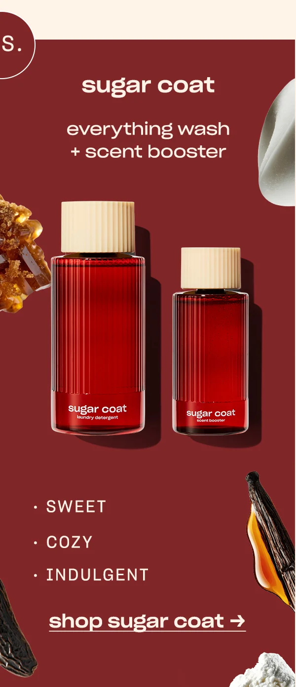 sugar coat everything wash + scent booster: sweet, cozy, indulgent