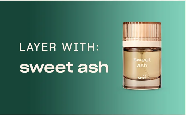 layer with: sweet ash