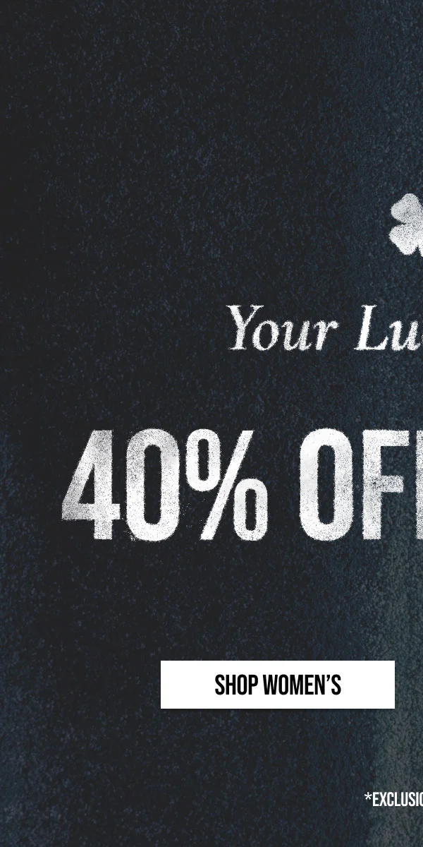 YOUR LUCKY PAIR 40% OFF DENIM *EXCLUSIONS APPLY. | SHOP WOMEN'S
