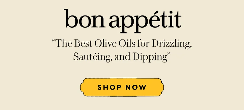 BON APPETIT   “The Best Olive Oils for Drizzling, Sautéing, and Dipping”