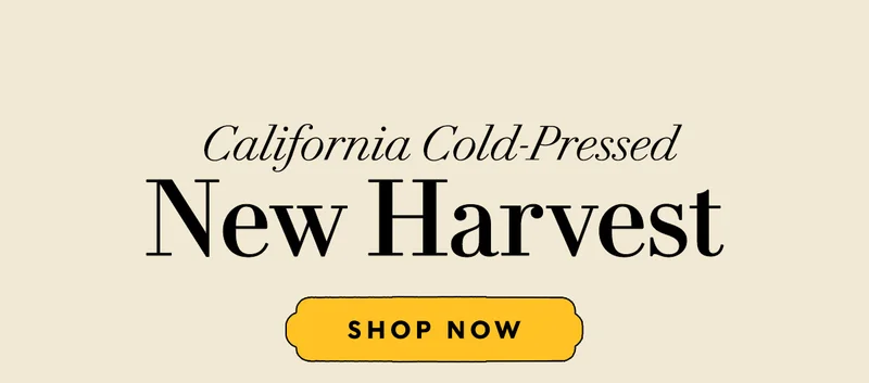 California Cold-Pressed  NEW HARVEST SHOP NOW