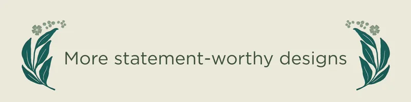 More Statement-Worthy Designs