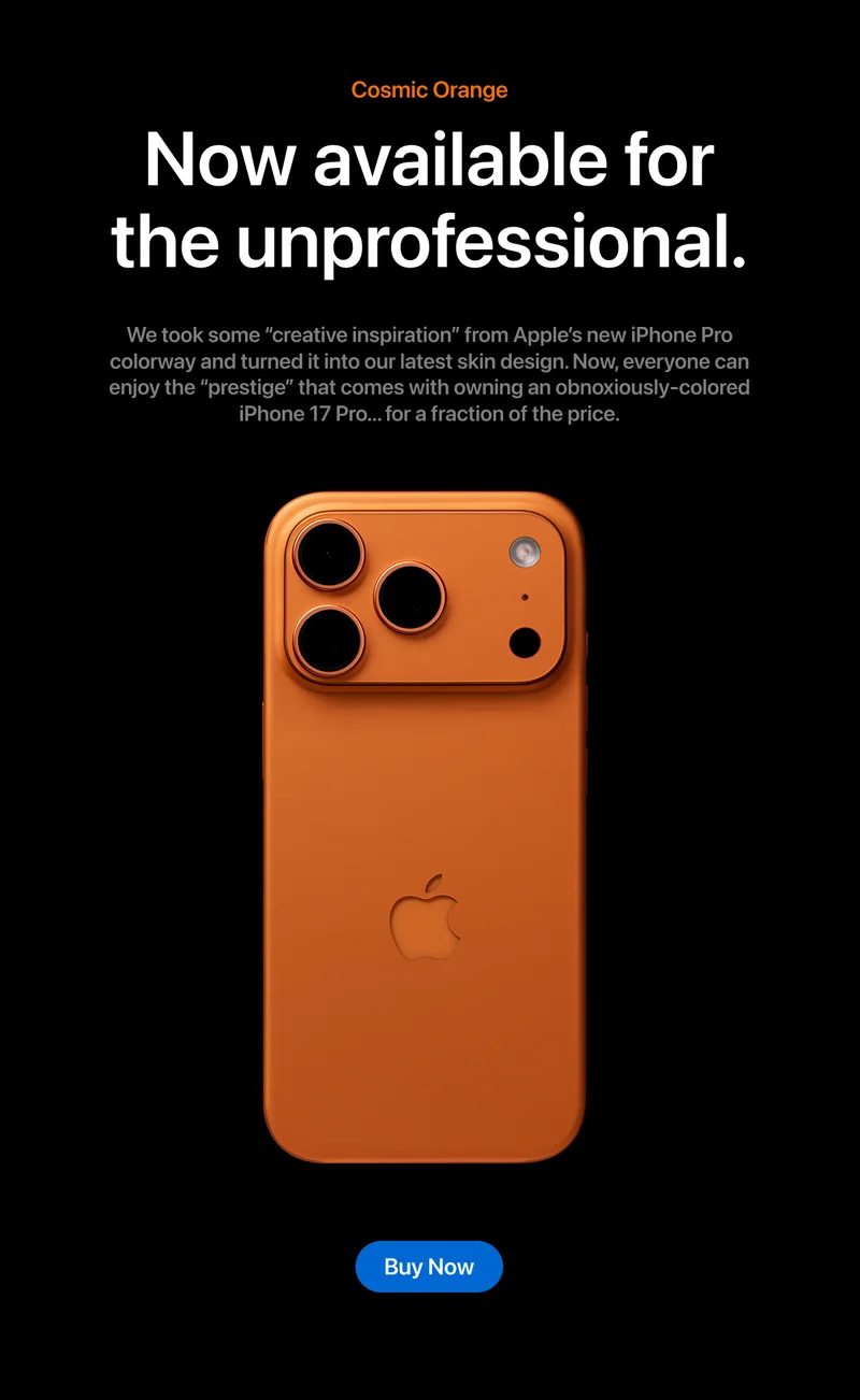 We took some “creative inspiration” from Apple’s new iPhone Pro colorway and turned it into our Cosmic Orange skin design.