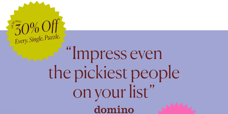 "Impress even the pickiest people on your list." -Domino