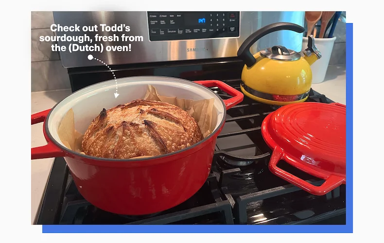 Check out Todd's sourdough, fresh from the (Dutch) oven!
