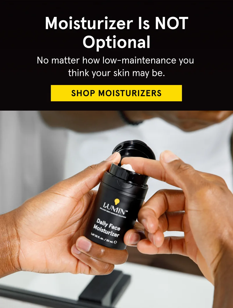 Moisturizer is NOT Optional. Shop Moisturizers.