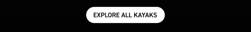 EXPLORE ALL KAYAKS: BUY ANY NEW KAYAK TO REDEEM YOUR FREE GIFT EXPLORE ALL KAYAKS: BUY ANY NEW KAYAK TO REDEEM YOUR FREE GIFT