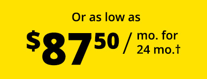 Or as low as $87.50 / mo. for 24 mo.†
