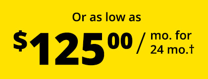 Or as low as $125.00 / mo. for 24 mo.†