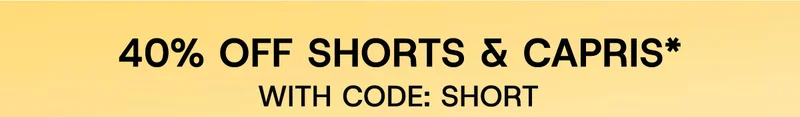 40% off Shorts & Capris* with Code: discount code
