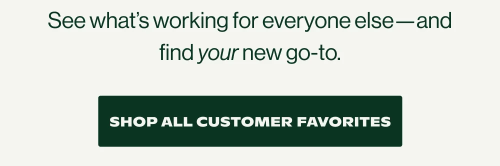 SHOP ALL CUSTOMER FAVORITES