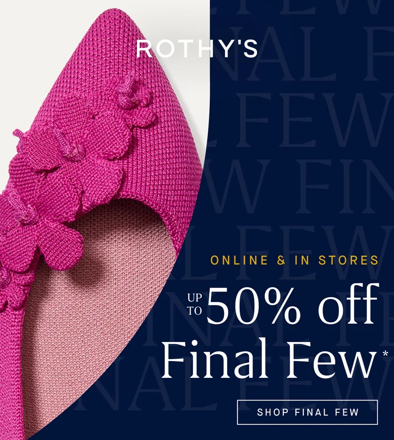 ONLINE & IN STORES Up to 50% off Final Few* SHOP FINAL FEW ONLINE & IN STORES Up to 50% off Final Few* SHOP FINAL FEW