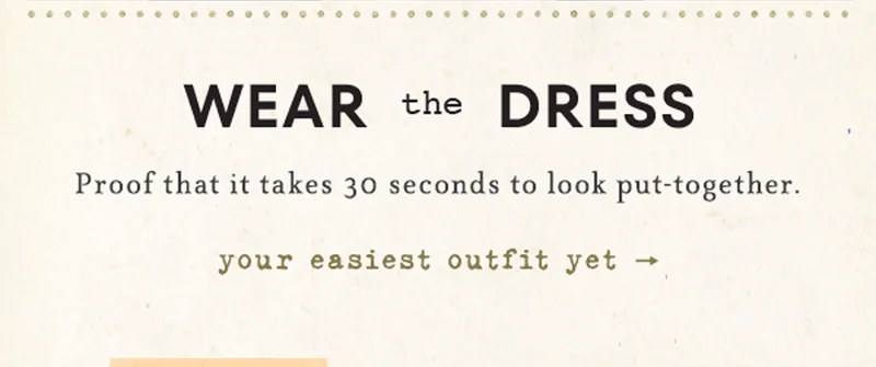 wear the dress, proof that it takes 30 seconds to look put-together. your easiest outfit yet