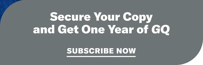 Secure your copy and get one year of GQ. Subscribe now.