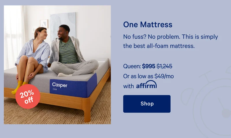 One Mattress >> No fuss? No problem. This is simply the best all-foam mattress. >> Shop >>