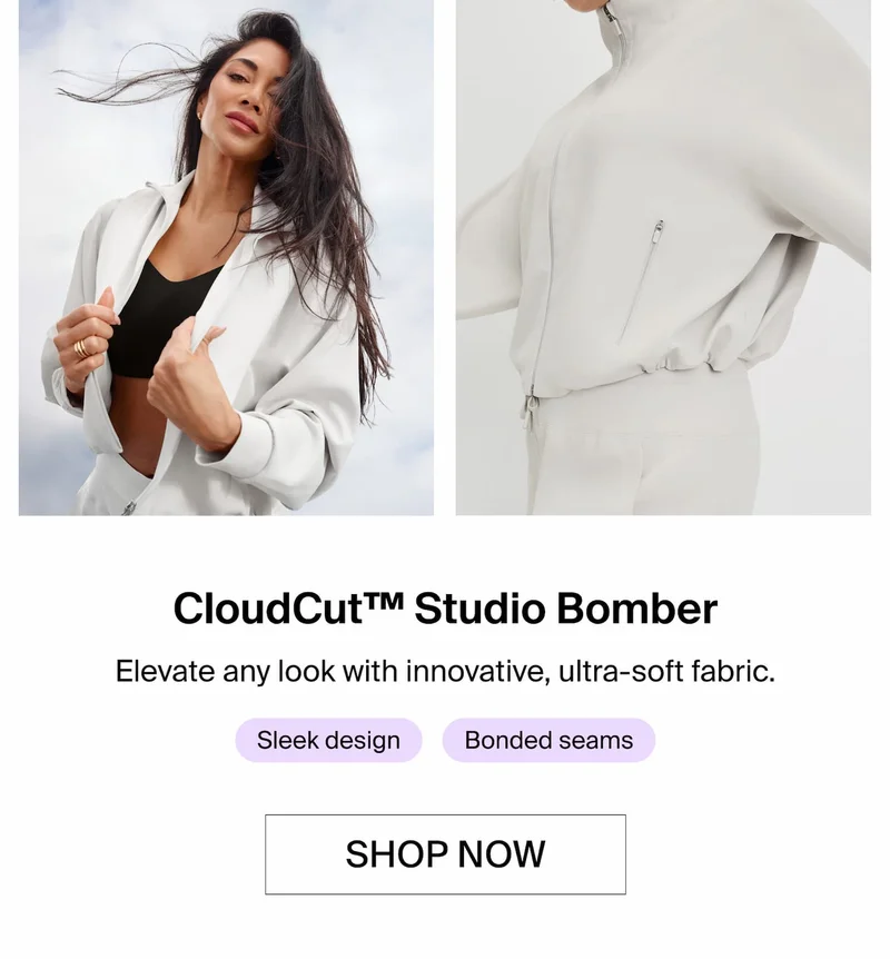 CloudCut™ Studio Bomber. Elevate any look with innovative, ultra-soft fabric. Sleek design. Bonded seams. SHOP NOW